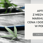 Apteki z Medyczną Marihuaną – Cena i Dostępność w Polsce